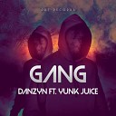 Danzyn081 feat Yunk Juice - Gang