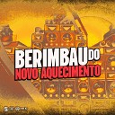 DJ JHOW ZS Mc Flavinho - Berimbau do Novo Aquecimento
