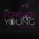 DBL BACKFLASH - Forever Young Extended Mix