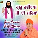 Miri Piri Khalsa Jatha Jagadhari Wale - Guru Ravidas Ji Di Mahima