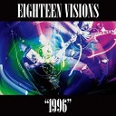 Eighteen Visions - Sad but True
