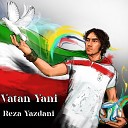 Reza Yazdani - Vatan Yani
