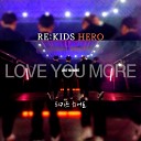 리키즈 히어로 (RE:KIDS HERO) - Love You More (Inst.)