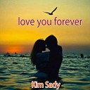 Kim Sady - Love You Forever