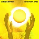 Golden Browne Jenna Camille Columbia Nights - My Mama Said