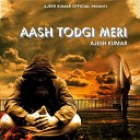 Ajesh Kumar - Aash Todgi Meri