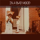 In a Bad Mood - In the Middle of Nowhere