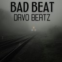 DAVO BEATZ - Bad Beat