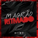 DJ Tralha DJ IDK - Magr o Ritmado