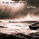 RUTNB - to the epicenter of the storm…