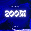 Lipezsxd feat lucaszara - Zoom