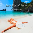 Blue Crystal Ocean - Calm Sea