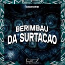 DJ Zeca 019 MC VN - Berimbau da Surta o
