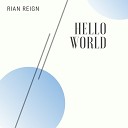 Rian Reign - Hello World (Radio Edit)