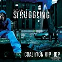 Coalition Hip Hop - Struggle for Real Pt 2