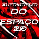 DJ SNGXD - Automotivo Do Espa o 2 0