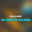 Damsaaz Marwat - Dar Ya Sabrawoma Kho La Ta Na