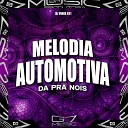 DJ VINIX 011 - Melodia Automotiva D pra Nois