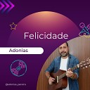 Adonias Pereira - Felicidade Remasterizado