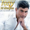 Tony Di Marques - A Hist ria do Nosso Amor
