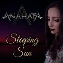 Anahata - Sleeping Sun Cover