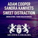 Adam Cooper Sandra Kanivets - Sweet Distraction Faruk Khaledi Remix Radio…