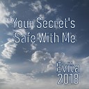 Evita - Your Secret s Safe with Me