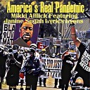 Mikki Afflick feat Janine Sugah Lyrics Lyons - America s Real Pandemic Mikki Afflick An Afflickted Soul Instrumental…