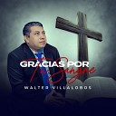 Walter Villalobos - Todo Me Gusta de Ti Jes s