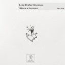 Alex ll Martinenko - I Have a Dream Radio Edit