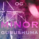 Minor GuruShuma - Og