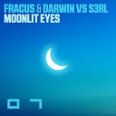 Fracus Darwin S3RL - Moonlit Eyes Radio Edit