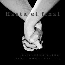 Guillermo Alzua feat Mario Escoto - Hasta el Final feat Mario Escoto