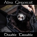 Alina Gingertail - Double Trouble