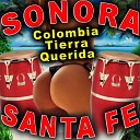 Sonora Santa Fe - Colombia Tierra Querida