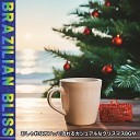 Brazilian Bliss - Noel Night s Quiet Refrains Keybb Ver