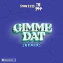 Rentzo - Gimme Dat Remix