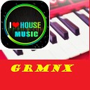 GRMNX - HOUSE MUSIC GOOD FOR EVER GRMNX Live