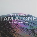 TOMMO feat MELISA - I M ALONE DJ Andersen Radio Remix