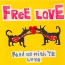 Free Love feat The Rebel Scum - The Yaya Song