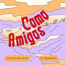 CONVOY M4A BEATS feat Aradmusic - Como Amigos