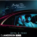 Bahh Tee feat Turken - Путь к тебе DJ Andersen Remix