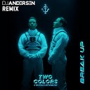 TwoColors feat Pascal - Letoublon Break Up DJ Andersen Remix