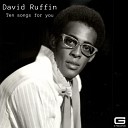 David Ruffin - I ve got to find myself a brand new baby