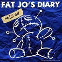 Fat Jo s Diary - Hold On