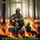 Origen Folklor Rock Colombia - Sin Violencia