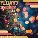 Floaty Session - Soft Christmas Keyb Ver