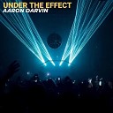 Aaron Darvin - Under the Effect