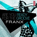 Franx - Are You Ready for the Groove