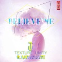 Texture Unity feat Monokate - Believe Me Jaques Le Noir Remix